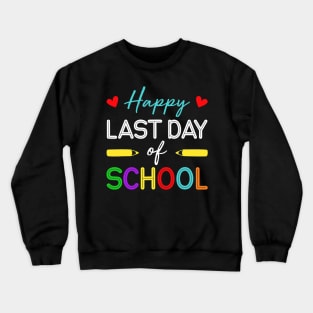 Happy Last Day Of School Teacher Student Summer Break Crewneck Sweatshirt